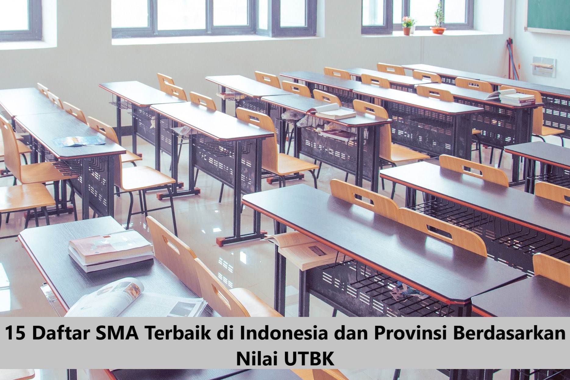 15 Daftar SMA Terbaik Di Indonesia Dan Provinsi Berdasarkan Nilai UTBK