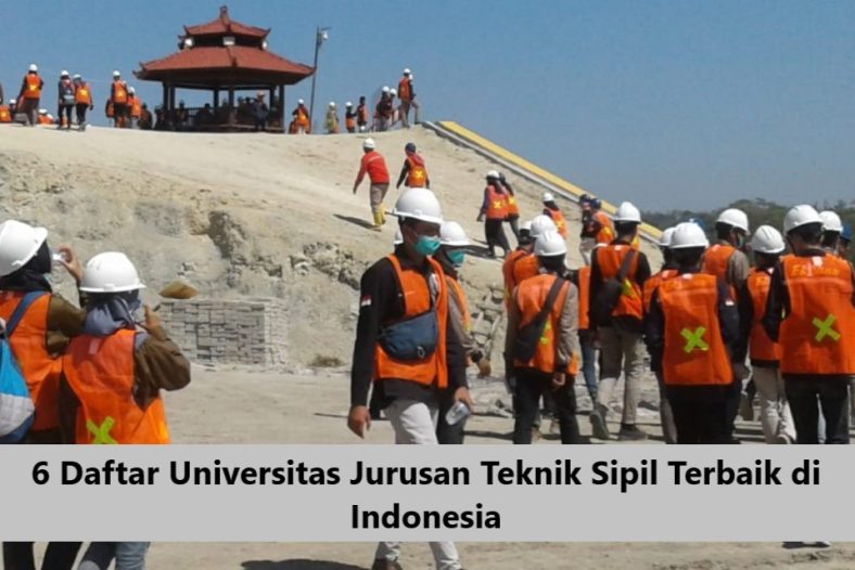 6 Daftar Universitas Jurusan Teknik Sipil Terbaik di Indonesia